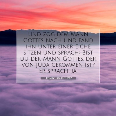Picture 07 - 1 Könige 13:14 LUTH1912 - und zog dem Mann Gottes nach und fand ihn unter - Bible Verse Picture