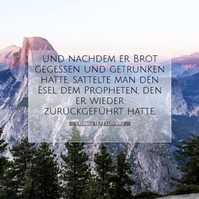 Picture 07 - 1 Könige 13:23 LUTH1912 - Und nachdem er Brot gegessen und getrunken hatte, - Bible Verse Picture