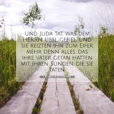 Picture 07 - 1 Könige 14:22 LUTH1912 - Und Juda tat, was dem HERRN übel gefiel, und sie - Bible Verse Picture