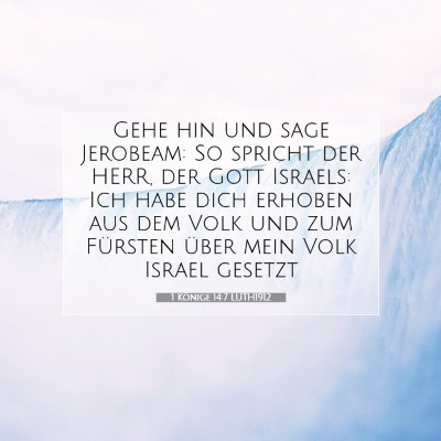 Picture 07 - 1 Könige 14:7 LUTH1912 - Gehe hin und sage Jerobeam: So spricht der HERR, - Bible Verse Picture