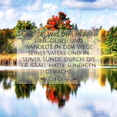 Picture 07 - 1 Könige 15:26 LUTH1912 - und tat, was dem HERRN übel gefiel, und wandelte - Bible Verse Picture