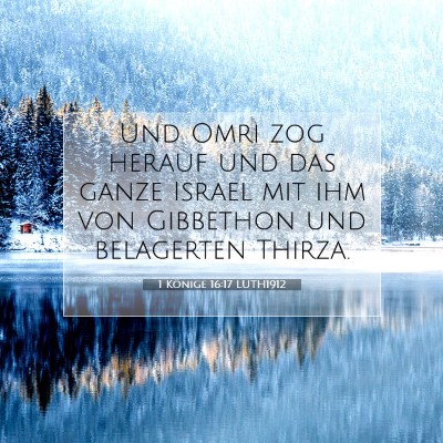 Picture 07 - 1 Könige 16:17 LUTH1912 - Und Omri zog herauf und das ganze Israel mit ihm - Bible Verse Picture