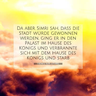 Picture 07 - 1 Könige 16:18 LUTH1912 - Da aber Simri sah, daß die Stadt würde gewonnen - Bible Verse Picture