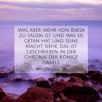 Picture 07 - 1 Könige 16:5 LUTH1912 - Was aber mehr von Baesa zu sagen ist und was er - Bible Verse Picture