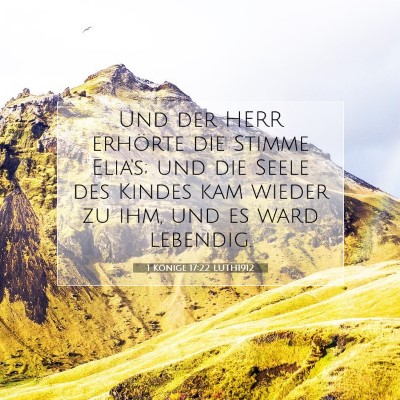 Picture 07 - 1 Könige 17:22 LUTH1912 - Und der HERR erhörte die Stimme Elia's; und die - Bible Verse Picture