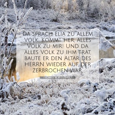 Picture 07 - 1 Könige 18:30 LUTH1912 - Da sprach Elia zu allem Volk: Kommt her, alles - Bible Verse Picture