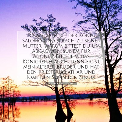 Picture 07 - 1 Könige 2:22 LUTH1912 - Da antwortete der König Salomo und sprach zu - Bible Verse Picture