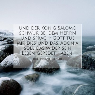 Picture 07 - 1 Könige 2:23 LUTH1912 - und der König Salomo schwur bei dem HERRN und - Bible Verse Picture