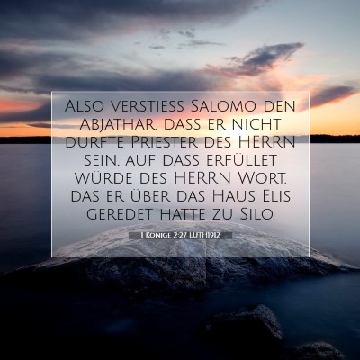 Picture 07 - 1 Könige 2:27 LUTH1912 - Also verstieß Salomo den Abjathar, daß er nicht - Bible Verse Picture