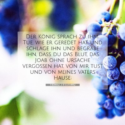 Picture 07 - 1 Könige 2:31 LUTH1912 - Der König sprach zu ihm: Tue, wie er geredet - Bible Verse Picture