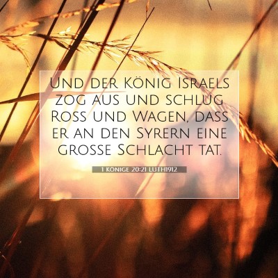 Picture 07 - 1 Könige 20:21 LUTH1912 - Und der König Israels zog aus und schlug Roß - Bible Verse Picture