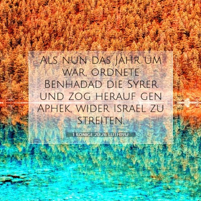Picture 07 - 1 Könige 20:26 LUTH1912 - Als nun das Jahr um war, ordnete Benhadad die - Bible Verse Picture