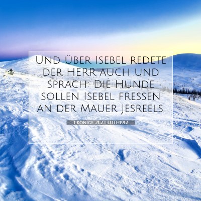 Picture 07 - 1 Könige 21:23 LUTH1912 - Und über Isebel redete der HERR auch und sprach: - Bible Verse Picture