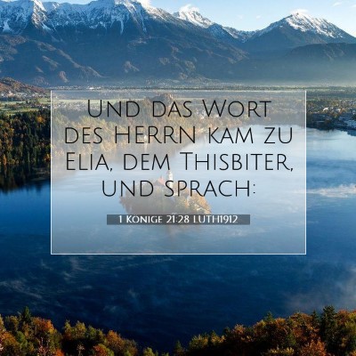 Picture 07 - 1 Könige 21:28 LUTH1912 - Und das Wort des HERRN kam zu Elia, dem - Bible Verse Picture