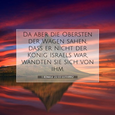 Picture 07 - 1 Könige 22:33 LUTH1912 - Da aber die Obersten der Wagen sahen, daß er - Bible Verse Picture