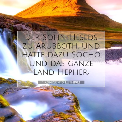 Picture 07 - 1 Könige 4:10 LUTH1912 - der Sohn Heseds zu Arubboth, und hatte dazu Socho - Bible Verse Picture