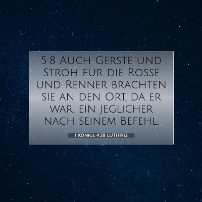 Picture 07 - 1 Könige 4:28 LUTH1912 - 5:8 Auch Gerste und Stroh für die Rosse und - Bible Verse Picture