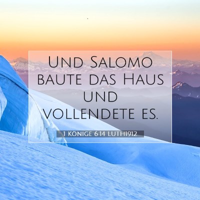 Picture 07 - 1 Könige 6:14 LUTH1912 - Und Salomo baute das Haus und vollendete - Bible Verse Picture