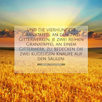 Picture 07 - 1 Könige 7:42 LUTH1912 - und die vierhundert Granatäpfel an den zwei - Bible Verse Picture