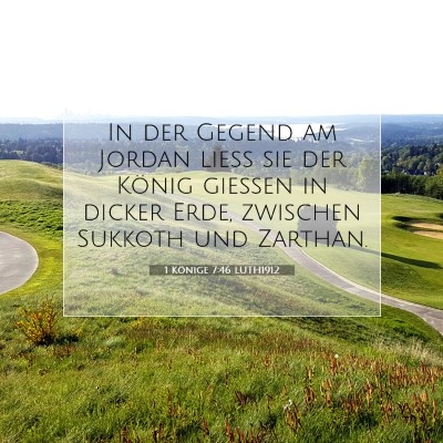 Picture 07 - 1 Könige 7:46 LUTH1912 - In der Gegend am Jordan ließ sie der König - Bible Verse Picture