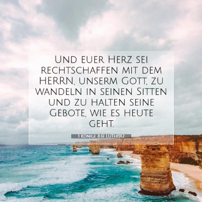 Picture 07 - 1 Könige 8:61 LUTH1912 - Und euer Herz sei rechtschaffen mit dem HERRN, - Bible Verse Picture