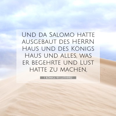 Picture 07 - 1 Könige 9:1 LUTH1912 - Und da Salomo hatte ausgebaut des HERRN Haus und - Bible Verse Picture