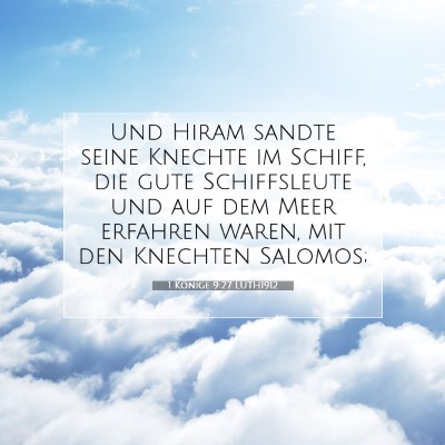 Picture 07 - 1 Könige 9:27 LUTH1912 - Und Hiram sandte seine Knechte im Schiff, die - Bible Verse Picture