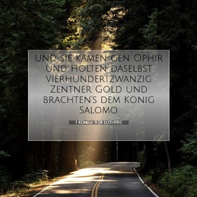 Picture 07 - 1 Könige 9:28 LUTH1912 - und sie kamen gen Ophir und holten daselbst - Bible Verse Picture