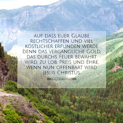 Picture 07 - 1 Petrus 1:7 LUTH1912 - auf daß euer Glaube rechtschaffen und viel - Bible Verse Picture