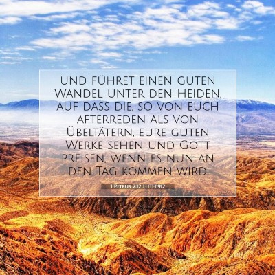 Picture 07 - 1 Petrus 2:12 LUTH1912 - und führet einen guten Wandel unter den Heiden, - Bible Verse Picture