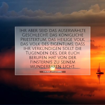 Picture 07 - 1 Petrus 2:9 LUTH1912 - Ihr aber seid das auserwählte Geschlecht, das - Bible Verse Picture