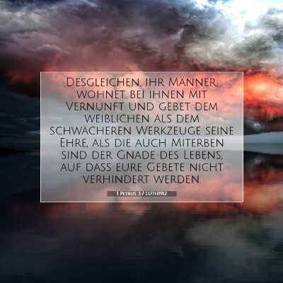 Picture 07 - 1 Petrus 3:7 LUTH1912 - Desgleichen, ihr Männer, wohnet bei ihnen mit - Bible Verse Picture