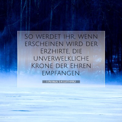 Picture 07 - 1 Petrus 5:4 LUTH1912 - So werdet ihr, wenn erscheinen wird der Erzhirte, - Bible Verse Picture