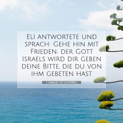 Picture 07 - 1 Samuel 1:17 LUTH1912 - Eli antwortete und sprach: Gehe hin mit Frieden; - Bible Verse Picture