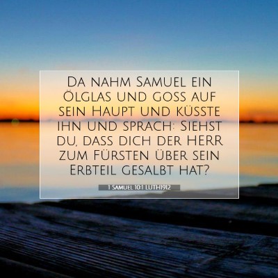 Picture 07 - 1 Samuel 10:1 LUTH1912 - Da nahm Samuel ein Ölglas und goß auf sein - Bible Verse Picture