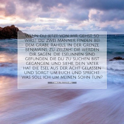Picture 07 - 1 Samuel 10:2 LUTH1912 - Wenn du jetzt von mir gehst, so wirst du zwei - Bible Verse Picture