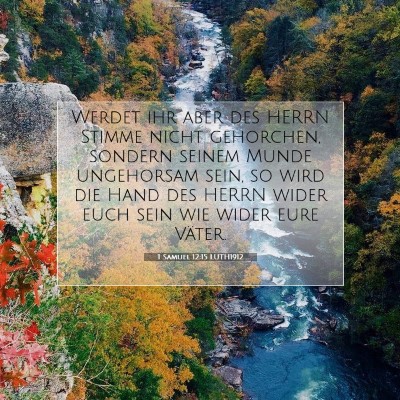 Picture 07 - 1 Samuel 12:15 LUTH1912 - Werdet ihr aber des HERRN Stimme nicht gehorchen, - Bible Verse Picture