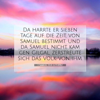 Picture 07 - 1 Samuel 13:8 LUTH1912 - Da harrte er sieben Tage auf die Zeit, von Samuel - Bible Verse Picture