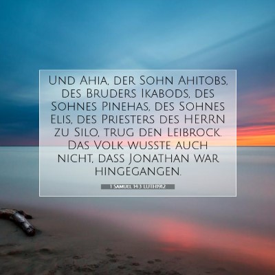 Picture 07 - 1 Samuel 14:3 LUTH1912 - Und Ahia, der Sohn Ahitobs, des Bruders Ikabods, - Bible Verse Picture