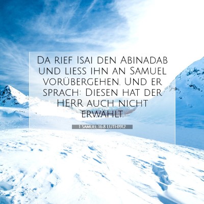 Picture 07 - 1 Samuel 16:8 LUTH1912 - Da rief Isai den Abinadab und ließ ihn an Samuel - Bible Verse Picture
