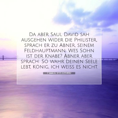 Picture 07 - 1 Samuel 17:55 LUTH1912 - Da aber Saul David sah ausgehen wider die - Bible Verse Picture