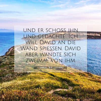 Picture 07 - 1 Samuel 18:11 LUTH1912 - und er schoß ihn und gedachte: Ich will David an - Bible Verse Picture