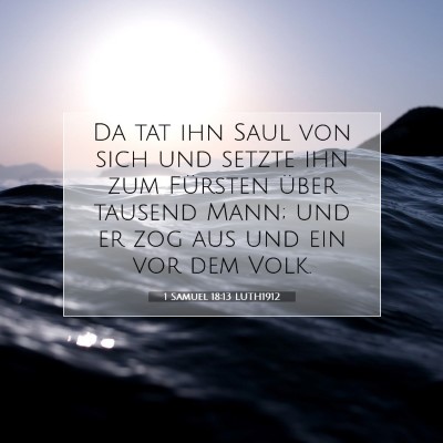 Picture 07 - 1 Samuel 18:13 LUTH1912 - Da tat ihn Saul von sich und setzte ihn zum - Bible Verse Picture
