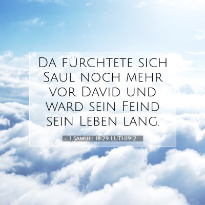 Picture 07 - 1 Samuel 18:29 LUTH1912 - Da fürchtete sich Saul noch mehr vor David und - Bible Verse Picture