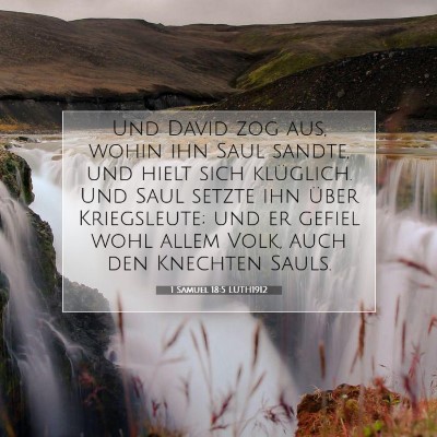 Picture 07 - 1 Samuel 18:5 LUTH1912 - Und David zog aus, wohin ihn Saul sandte, und - Bible Verse Picture