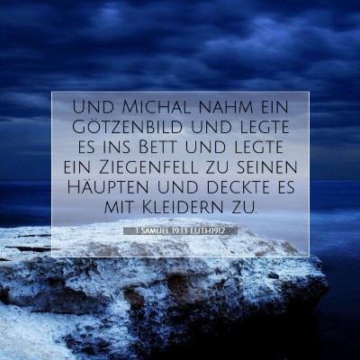 Picture 07 - 1 Samuel 19:13 LUTH1912 - Und Michal nahm ein Götzenbild und legte es ins - Bible Verse Picture