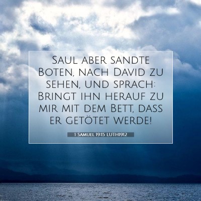 Picture 07 - 1 Samuel 19:15 LUTH1912 - Saul aber sandte Boten, nach David zu sehen, und - Bible Verse Picture