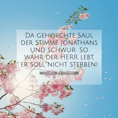 Picture 07 - 1 Samuel 19:6 LUTH1912 - Da gehorchte Saul der Stimme Jonathans und - Bible Verse Picture