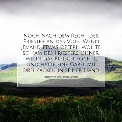 Picture 07 - 1 Samuel 2:13 LUTH1912 - noch nach dem Recht der Priester an das Volk. - Bible Verse Picture