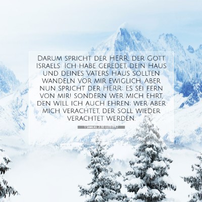 Picture 07 - 1 Samuel 2:30 LUTH1912 - Darum spricht der HERR, der Gott Israels: Ich - Bible Verse Picture